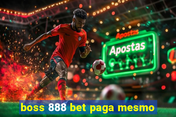 boss 888 bet paga mesmo